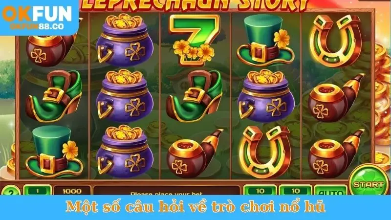 Một số câu hỏi về trò chơi nổ hũ