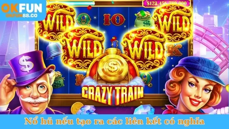 Nổ hũ chiến thắng nếu tạo ra các liên kết có nghĩa