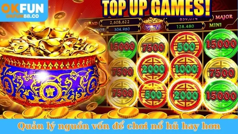 Quản lý nguồn vốn để chơi nổ hũ hay hơn